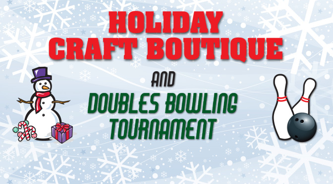 Holiday Craft Fair and Doubles Bowling Tournament